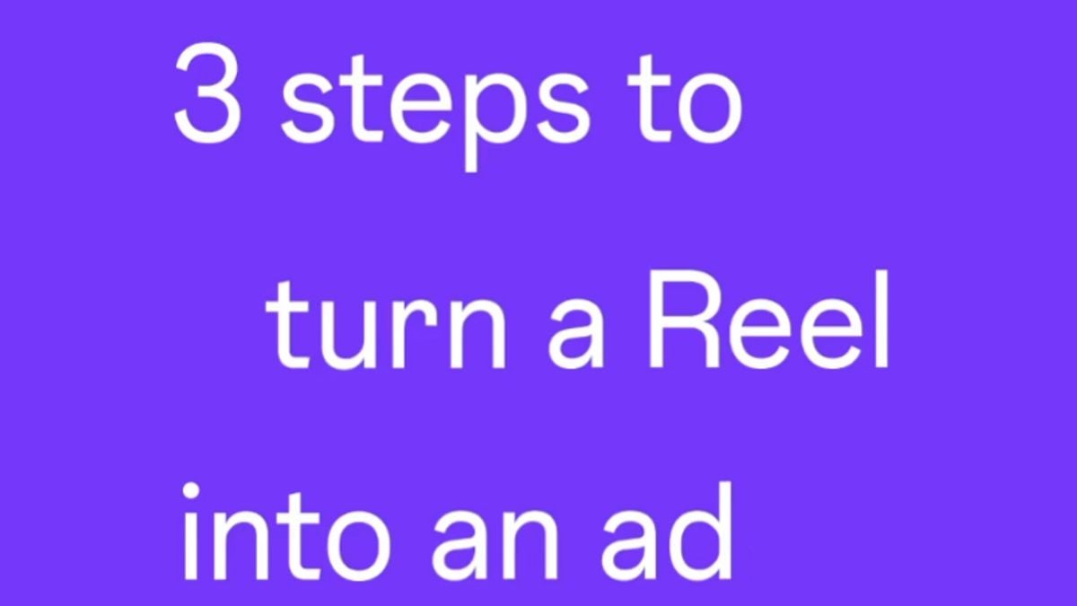 3 Steps to Turn a Reel into an Ad