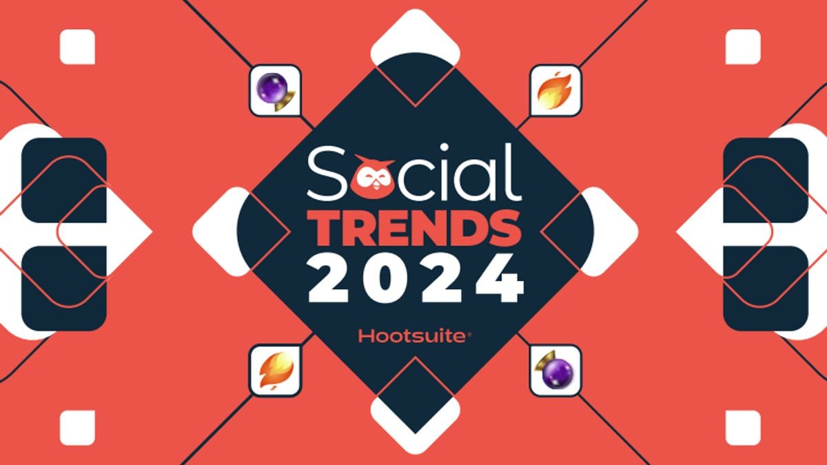 Hootsuite 2024 trend report